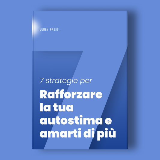 7 strategie per aumentare la tua autostima e amarti di più