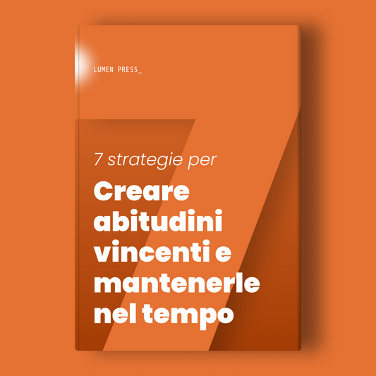 7 strategie per creare abitudini vincenti e mantenerle nel tempo